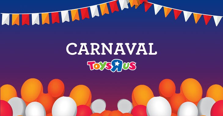 O Carnaval chega à Toys’R’Us!